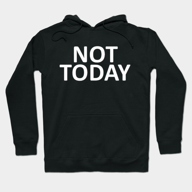 Not Today White
